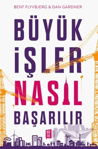 Büyük İşler Nasıl Başarılır – Bent Flyvbjerg, Dan Gardner – Mona Kitap kitap kapağı