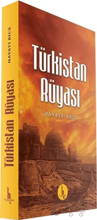Türkistan Rüyası – Hayati Bice – H Yayınları kitap kapağı