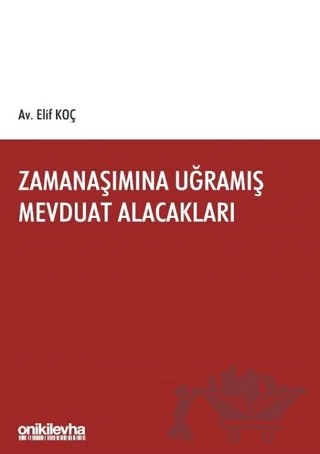 Zamanaşımına Uğramış Mevduat Alacakları – Elif Koç – On İki Levha Yayınları kitap kapağı