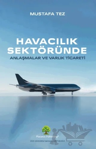 Havacılık Sektöründe Anlaşmalar ve Varlık Ticareti – Mustafa Tez – Platanus Publishing kitap kapağı