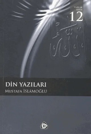 Din Yazıları – Mustafa İslamoğlu – Düşün Yayıncılık kitap kapağı