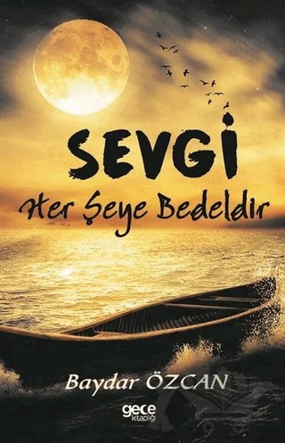 Sevgi Her Şeye Bedeldir – Baydar Özcan – Gece Kitaplığı kitap kapağı