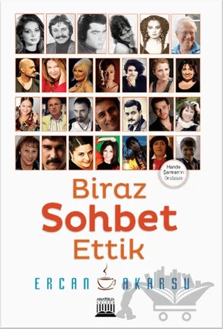 Biraz Sohbet Ettik – Ercan Akarsu – Anatolia Kitap kitap kapağı