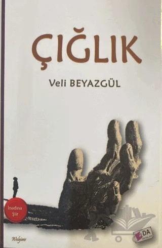 Çığlık – Veli Beyazgül – Ada Yayınları kitap kapağı