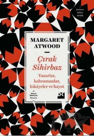 Çırak Sihirbaz Yazarlar, Kahramanlar, Hikayeler Ve Hayat – Margaret Atwood – Doğan Kitap kitap kapağı