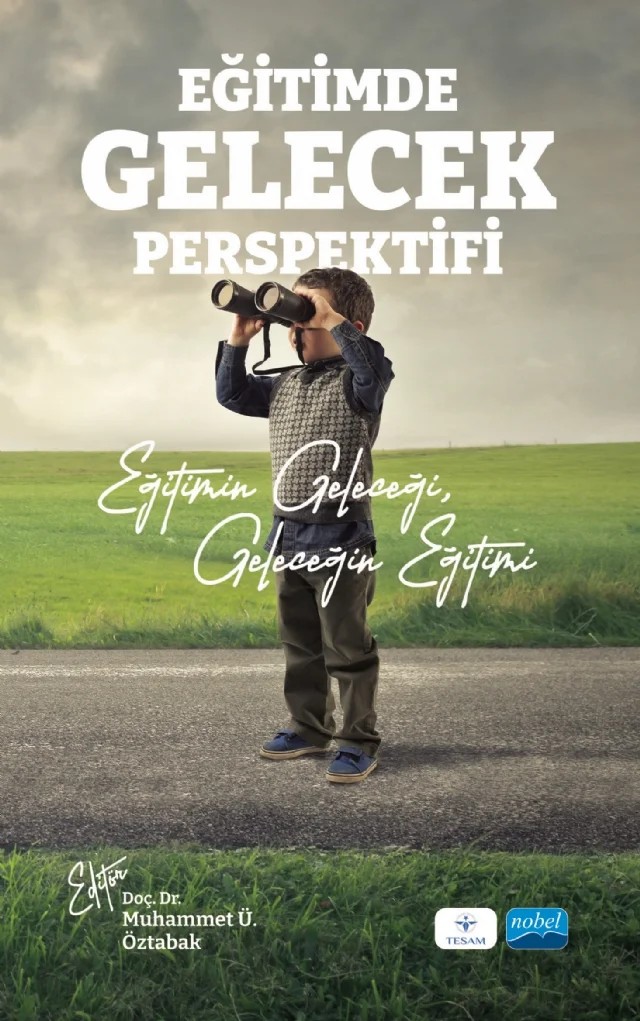 EĞİTİMDE GELECEK PERSPEKTİFİ - Eğitimin Geleceği, Geleceğin Eğitimi – Aykut Karahan, Aziz Teke, Bünyamin Han, Cemal Tatlı, Ceyda Aydos, Çiğdem Çelik Şahin, Gizem Engin, Göksu Çiçekli Koç, Harun Reşit Yel, Hasan Aykut Karaboğa, Hüseyin Miraç Pektaş, İpek Saralar Aras, Mehmet Ali Kalyon, Muhammet Ü. Öztabak, Murat Polat, Nejdet Çelik, Orhan Karamustafaoğlu, Özlem Üzümcü – TESAM Kitaplığı kitap kapağı