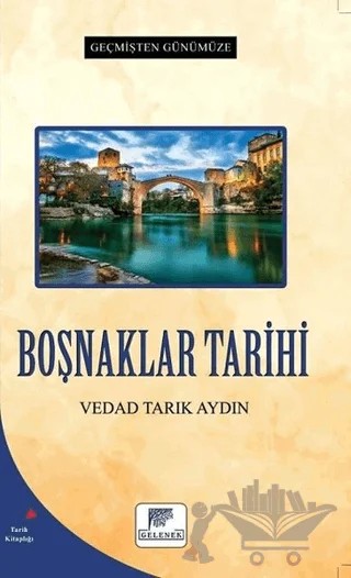 Boşnaklar Tarihi – Vedad Tarık Aydın – Gelenek Yayıncılık kitap kapağı