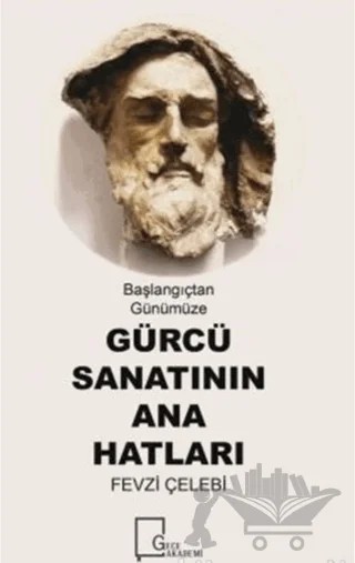 Başlangıçtan Günümüze Gürcü Sanatının Ana Hatları – Fevzi Çelebi – Gece Akademi kitap kapağı