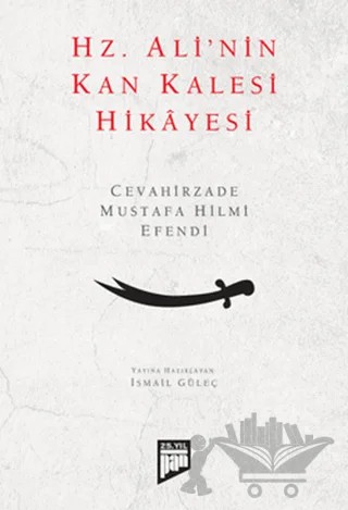 Hz. Ali’nin Kan Kalesi Hikayesi – Cevahirzade Mustafa Hilmi Efendi – Pan Yayıncılık kitap kapağı