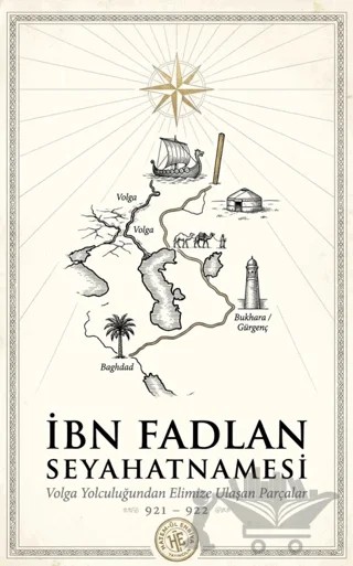 İbn Fadlan Seyahanetmesi – Zafer Kılınçer – Hatem'ül Enbiya Yayıncılık kitap kapağı