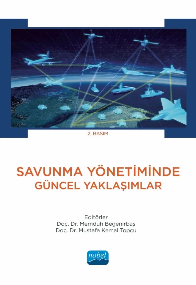 Savunma Yönetiminde Güncel Yaklaşımlar – Çağdaş Akif Kahraman, Ebru Caymaz, Göksel Korkmaz, Gülhan Çalış Yazgu, Hakan Ayhan Dağıstanlı, Hakan Ömer Tunca, Hasan Yılmaz, Kemal Eroğluer, Kemal Gürol Kurtay, Memduh Begenirbaş, Merve Asiloğulları Ayan, Metin Ocak, Mustafa Bekmezci, Mustafa Kemal Topçu, Oğuzhan Pehlivan, Pınar Fayganoğlu, Rukiye – Nobel Akademik Yayıncılık kitap kapağı