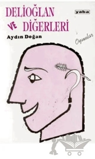 Delioğlan ve Diğerleri – Aziz Aydın Doğan – Yaba Yayınları kitap kapağı