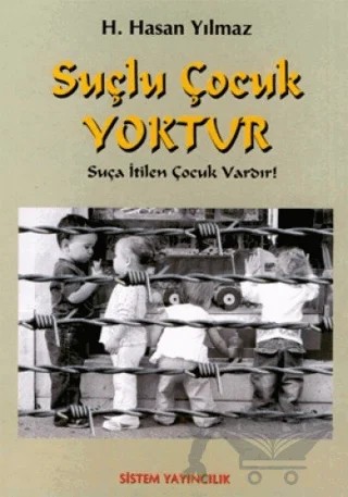 Suçlu Çocuk Yoktur – H. Hasan Yılmaz – Sistem Yayıncılık kitap kapağı