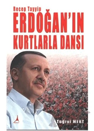 Recep Tayyip Erdoğan'ın Kurtlarla Dansı – Tuğrul Mert – Alter Yayıncılık kitap kapağı