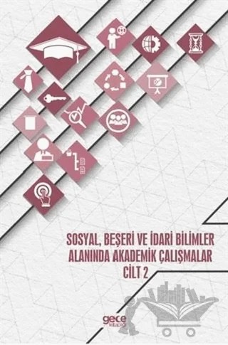 Sosyal, Beşeri ve İdari Bilimler Alanında Akademik Çalışmalar - Cilt 2 – Kolektif – Gece Akademi kitap kapağı