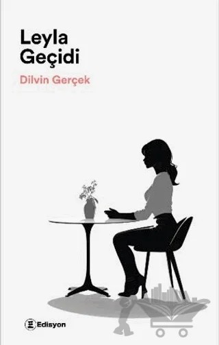 Leyla Geçidi – Dilvin Gerçek – Edisyon Kitap kitap kapağı