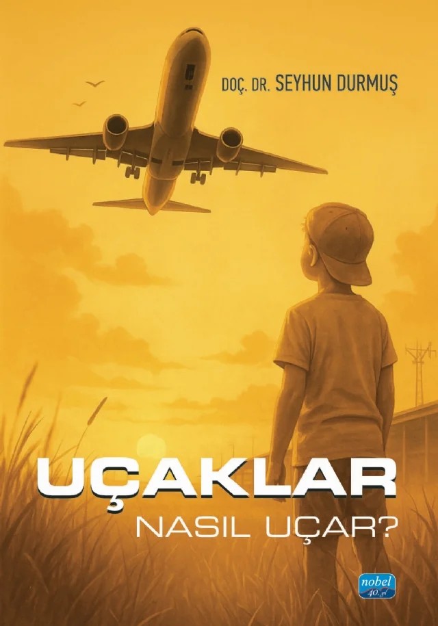Uçaklar Nasıl Uçar? – Seyhun Durmuş – Nobel Akademik Yayıncılık kitap kapağı