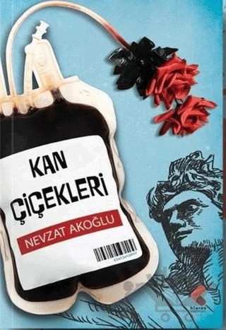 Kan Çiçekleri – Nevzat Akoğlu – Klaros Yayınları kitap kapağı