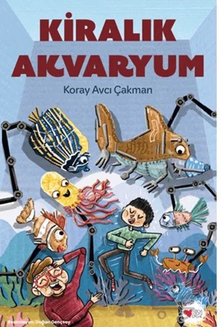 Kiralık Akvaryum – Koray Avcı Çakman – Can Çocuk Yayınları kitap kapağı