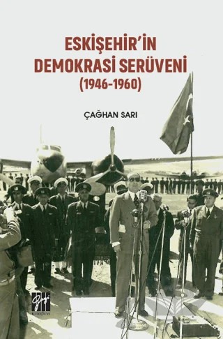 Eskişehir'in Demokrasi Serüveni (1946-1960) – Çağhan Sarı – Gazi Kitabevi kitap kapağı