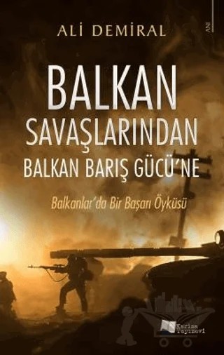 Balkan Savaşlarından Balkan Barış Gücü’ne – Ali Demiral – Karina Yayınevi kitap kapağı