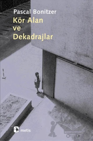 Kör Alan ve Dekadrajlar – Pascal Bonitzer – Metis Yayınları kitap kapağı