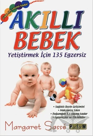 Akıllı Bebek - Yetiştirmek için 135 Egzersiz – Margaret Sasse – Platform Yayınları kitap kapağı