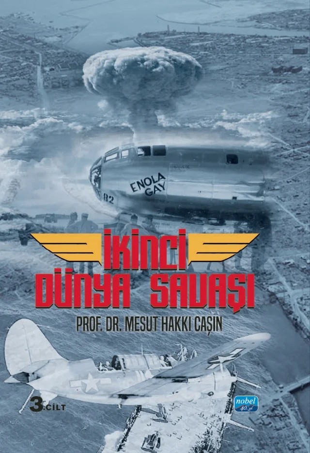 İkinci Dünya Savaşı (3. Cilt) – Mesut Hakkı Caşın – Nobel Akademik Yayıncılık kitap kapağı