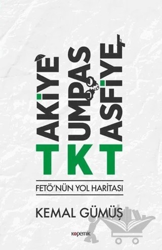 TKT Takiye-Kumpas-Tasfiye – Kemal Gümüş – Kopernik Kitap kitap kapağı