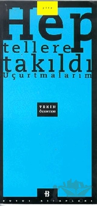 Hep Tellere Takıldı Uçurtmalarım – Tekin Özertem – Boyut Yayın Grubu kitap kapağı