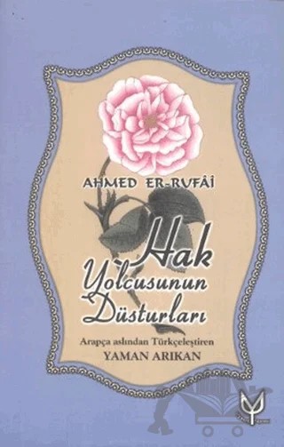 Hak Yolcusunun Düsturları – Ahmed Er-Rufai – Uyanış Yayınevi kitap kapağı