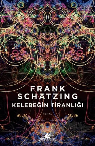 Kelebeğin Tiranlığı – Frank Schatzing – Pegasus Yayınları kitap kapağı