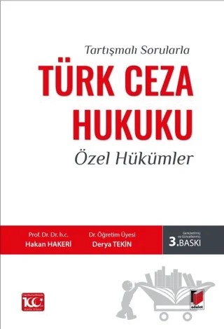 Tartışmalı Sorularla Türk Ceza Hukuku Özel Hükümler – Hakan Hakeri, Derya Tekin – Adalet Yayınevi kitap kapağı