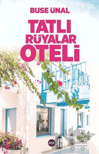 Tatlı Rüyalar Oteli – Buse Ünal – Aya Kitap kitap kapağı