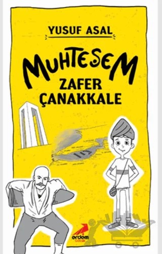 Muhteşem Zafer Çanakkale – Yusuf Asal – Erdem Çocuk kitap kapağı