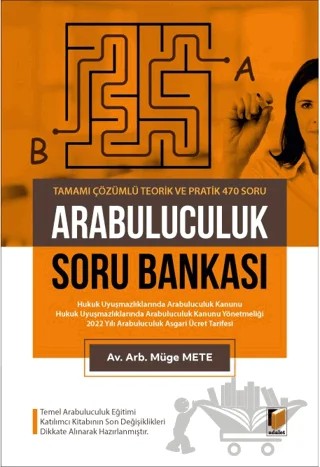 Arabuluculuk Soru Bankası Tamamı Çözümlü Teorik ve Pratik 470 Soru – Müge Mete – Adalet Yayınevi kitap kapağı