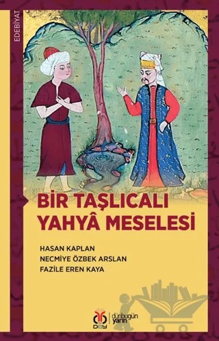 Bir Taşlıcalı Yahyâ Meselesi – Hasan Kaplan, Necmiye Özbek Arslan, Fazile Eren Kaya – DBY Yayınları kitap kapağı