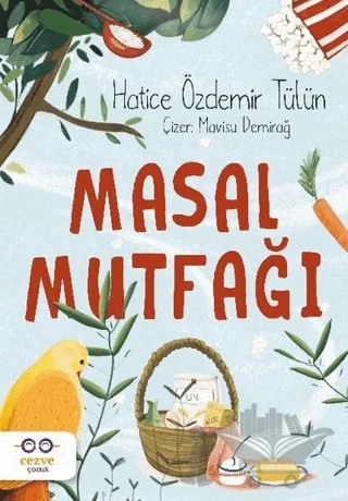 Masal Mutfağı – Hatice Özdemir Tülün – Cezve Çocuk kitap kapağı