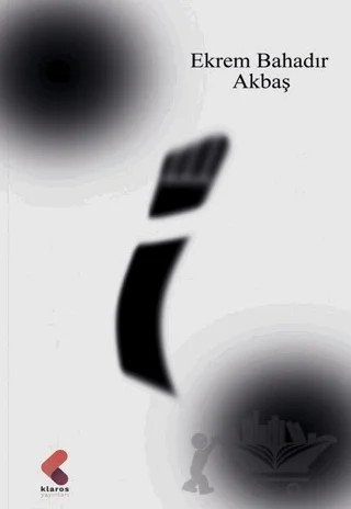 İ – Ekrem Bahadır Akbaş – Klaros Yayınları kitap kapağı