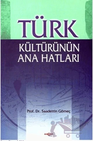 Türk Kültürünün Ana Hatları – Saadettin Yağmur Gömeç – Akçağ Yayınları kitap kapağı