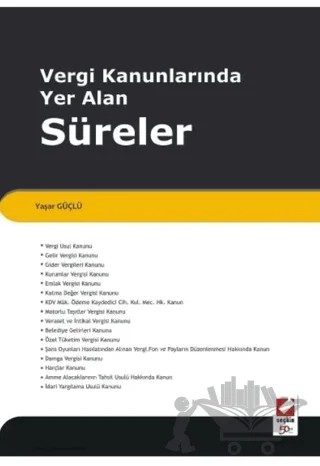 Vergi Kanunlarında Yer Alan Süreler – Yaşar Güçlü – Seçkin Yayıncılık kitap kapağı
