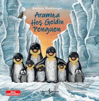 Aramıza Hoş Geldin Penguen – Andrea Reitmeyer – İş Bankası Kültür Yayınları kitap kapağı