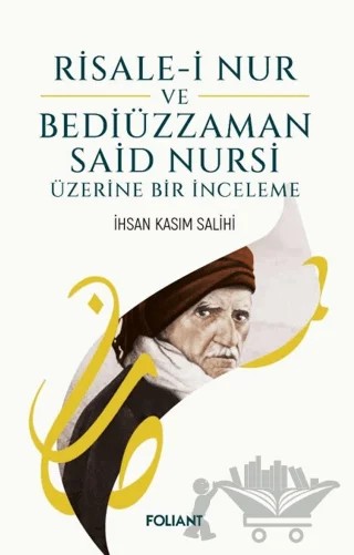 Risale-i Nur ve Bediüzzaman Said Nursi Üzerine Bir İnceleme – İhsan Kasım Salihi – Foliant Yayınları kitap kapağı
