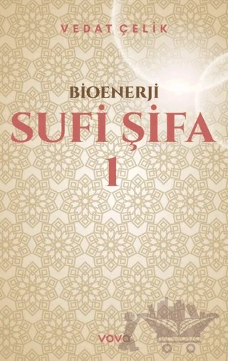 Bioenerji - Sufi Şifa - 1 – Vedat Çelik – Vova Yayınları kitap kapağı