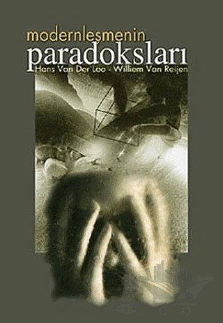 Modernleşmenin Paradoksları – Hans Van Der Loo – İnsan Yayınları kitap kapağı
