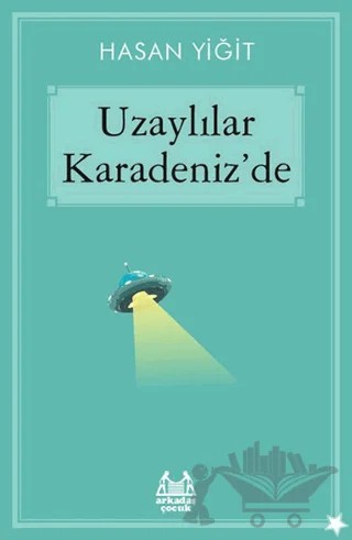 Uzaylılar Karadeniz’de – Hasan Yiğit – Arkadaş Yayınları kitap kapağı
