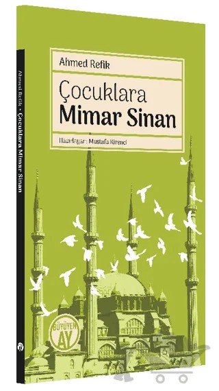 Çocuklara Mimar Sinan – Ahmed Refîk – Büyüyen Ay Yayınları kitap kapağı