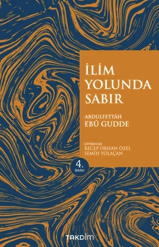 İlim Yolunda Sabır (Genişletilmiş Baskı) – Abdulfettâh Ebû Gudde – Takdim kitap kapağı