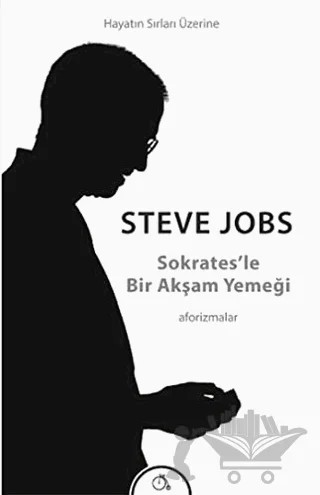 Sokrates'le Bir Akşam Yemeği – Steve Jobs – Aylak Adam Kültür Sanat Yayıncılık kitap kapağı