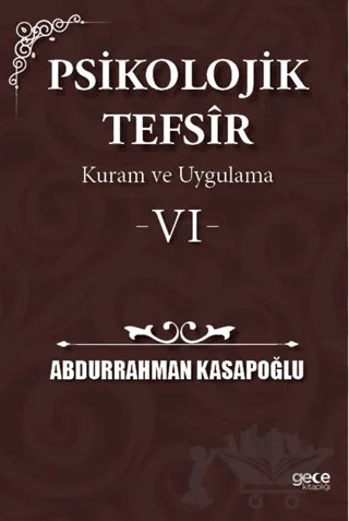 Psikolojik Tefsîr Kuram ve Uygulama 6 – Abdurrahman Kasapoğlu – Gece Kitaplığı kitap kapağı